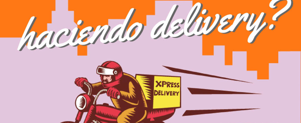 ¿No estás haciendo delivery?